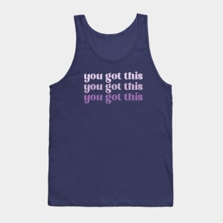 you got this Tank Top